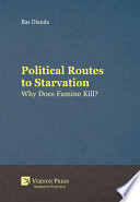 Political routes to starvation : why does famine kill? /