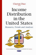 Income distribution in the United States : measures, trends and analyses /