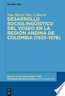 Desarrollo sociolinguistico del voseo en la region andina de Colombia (1555-1976) / Ana Maria Diaz Collazos.