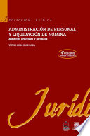 Administracion de personal y liquidacion de nomina : aspectos practicos y juridicos /