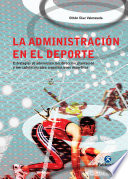 La administracion en el deporte : estrategias de administracion, direccion, planeacion y mercadotecnia para organizaciones deportivas /