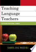 Teaching language teachers scaffolding professional learning /