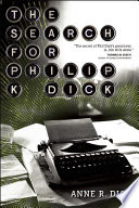 The search for Philip K. Dick /