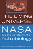 The living universe : NASA and the development of astrobiology /