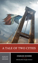 A tale of two cities : authoritative text, contexts, criticism / Charles Dickens ; edited by Robert Douglas-Fairhurst.