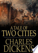 A tale of two cities / Charles Dickens.