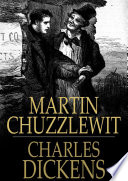 Martin Chuzzlewit : the life and adventures of /