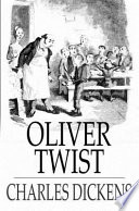 Oliver Twist, or the parish boy's progress / Charles Dickens.