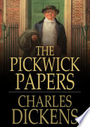 The Pickwick papers, or, The posthumous papers of the Pickwick Club /