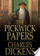 The Pickwick papers : or, The posthumous papers of the Pickwick Club /