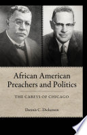 African American preachers and politics : the Careys of Chicago /