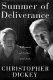 Summer of deliverance : a memoir of father and son / Christopher Dickey.