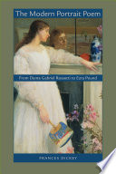 The modern portrait poem : from Dante Gabriel Rossetti to Ezra Pound /