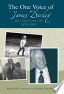 The one voice of James Dickey : his letters and life, 1942-1969 /