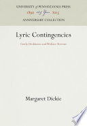 Lyric Contingencies : Emily Dickinson and Wallace Stevens /
