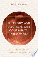 Theology and contemporary Continental philosophy : the centrality of a negative dialectic /
