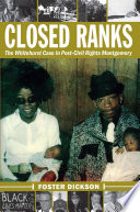 Closed ranks : the Whitehurst case in post-civil rights Montgomery /