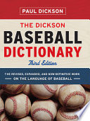 The Dickson baseball dictionary / Paul Dickson ; edited and augmented by Skip McAfee.