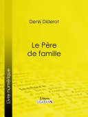 Le Pere de famille / Denis Diderot.