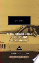 We tell ourselves stories in order to live : collected nonfiction / Joan Didion ; with an introduction by John Leonard.