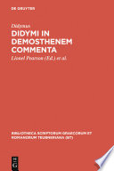 Didymi In Demosthenem commenta ediderunt Lionel Pearson et Susan Stephens.