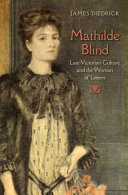 Mathilde Blind : Late-Victorian culture and the woman of letters /