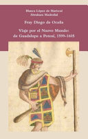 Viaje por el nuevo mundo : de Guadalupe a Potosi, 1599-1605 /