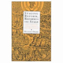 Staging reform, reforming the stage : Protestantism and popular theater in Early Modern England / Huston Diehl.