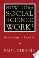 How does social science work? : reflections on practice / Paul Diesing.