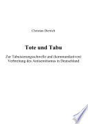 Tote und Tabu : Zur Tabuisierungsschwelle und (kommunikativen) Verbreitung des Antisemitismus in Deutschland /