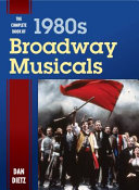 The complete book of 1980s Broadway musicals /