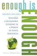 Enough is enough : building a sustainable economy in a world of finite resources /