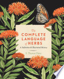 The complete language of herbs : a definitive and illustrated history /