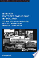 British entrepreneurship in Poland : a case study of Bradford Mills at Marki near Warsaw, 1883-1939 /