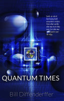 Quantum times / written by Bill Diffenderffer.