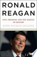 Ronald Reagan : fate, freedom, and the making of history /