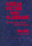 Race and culture in the classroom : teaching and learning through multicultural education /