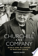 Churchill and company : allies and rivals in war and peace /