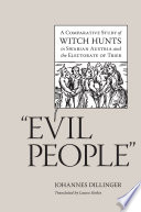 "Evil people" : a comparative study of witch hunts in Swabian Austria and the Electorate of Trier /