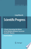 Scientific progress : a study concerning the nature of the relation between successive scientific theories /