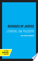Residues of Justice Literature, Law, Philosophy.