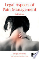 Legal aspects of pain management / Bridgit Dimond.