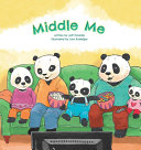Middle me : a growing-up story of the middle child / written by Jeff Dinardo ; illustrated by Lars Rudebjer.
