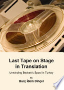 Last tape on stage in translation : unwinding Beckett's spool in Turkey /