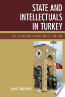 State and Intellectuals in Turkey : The Life and Times of Niyazi Berkes, 1908-1988 /