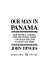 Our man in Panama : how general Noriega used the United States and made millions in drugs and arms / John Dinges.