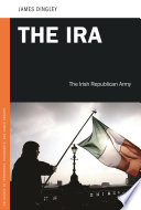 The IRA the Irish Republican Army / James Dingley.