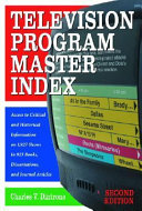 Television program master index : access to critical and historical information on 1,927 shows in 925 books, dissertations, and journal articles / Charles V. Dintrone.