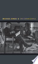On Conan Doyle, or, The whole art of storytelling Michael Dirda.