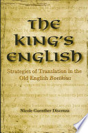 The King's English strategies of translation in the Old English Boethius / Nicole Guenther Discenza.